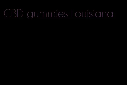 CBD gummies Louisiana