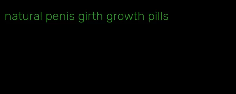 natural penis girth growth pills