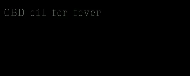 CBD oil for fever