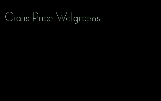 Cialis Price Walgreens