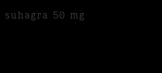 suhagra 50 mg