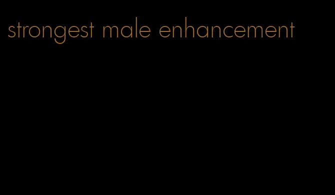 strongest male enhancement