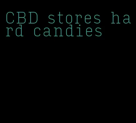 CBD stores hard candies