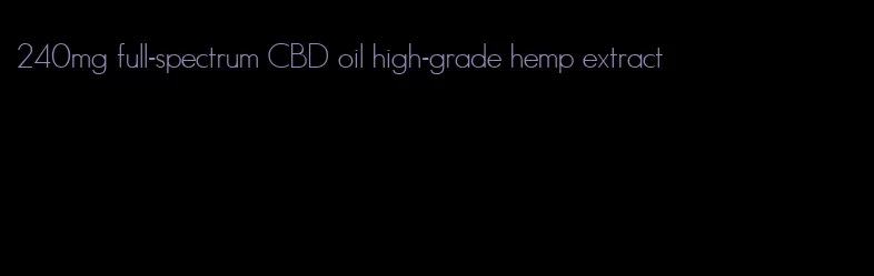 240mg full-spectrum CBD oil high-grade hemp extract