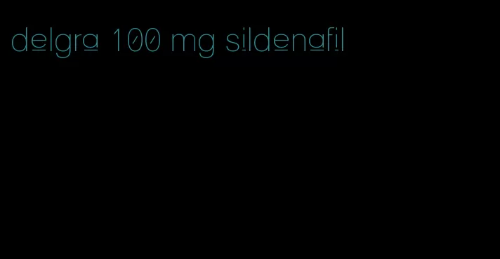 delgra 100 mg sildenafil