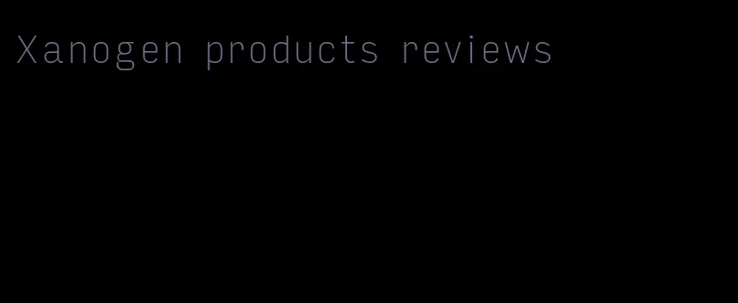 Xanogen products reviews