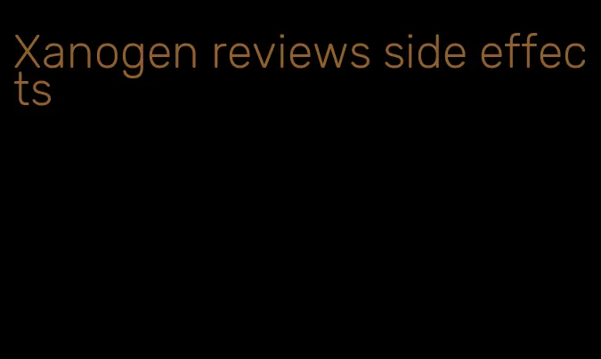 Xanogen reviews side effects