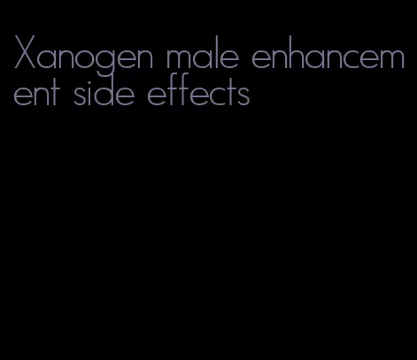 Xanogen male enhancement side effects