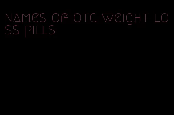 names of otc weight loss pills