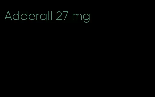 Adderall 27 mg