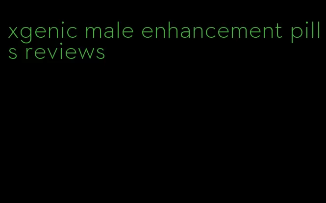 xgenic male enhancement pills reviews