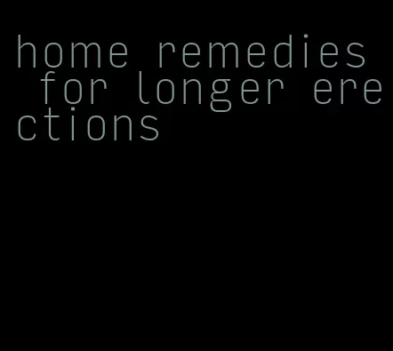 home remedies for longer erections