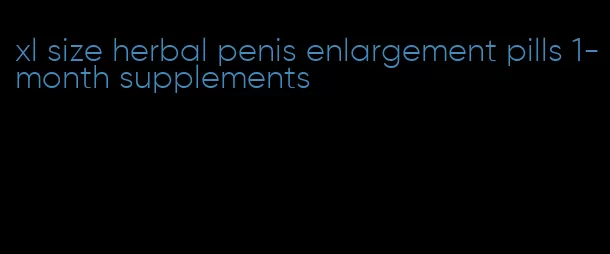 xl size herbal penis enlargement pills 1-month supplements