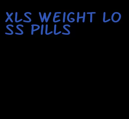 xls weight loss pills