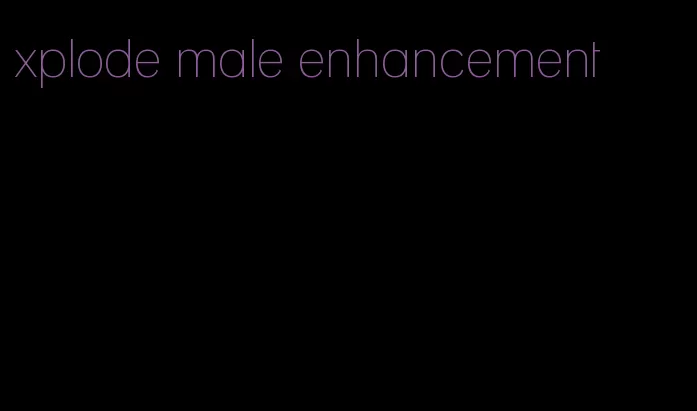 xplode male enhancement