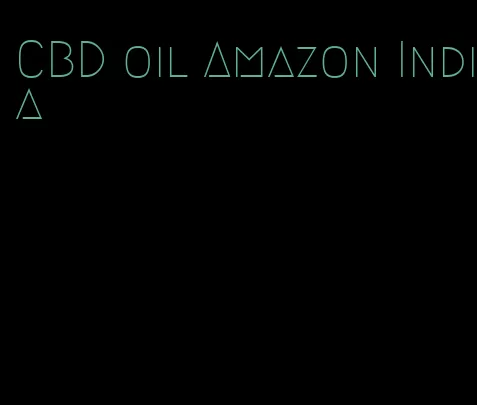 CBD oil Amazon India