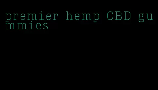 premier hemp CBD gummies