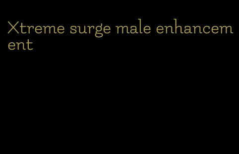 Xtreme surge male enhancement