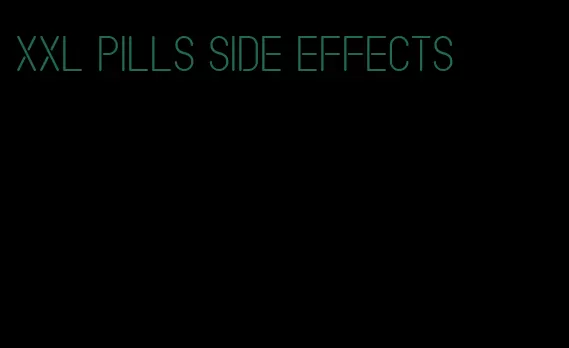 XXL pills side effects