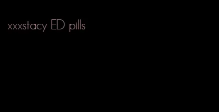 xxxstacy ED pills