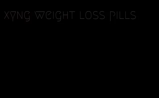 xyng weight loss pills