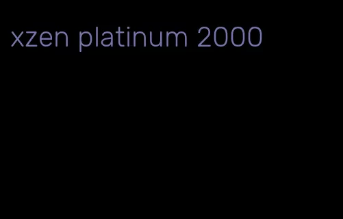 xzen platinum 2000