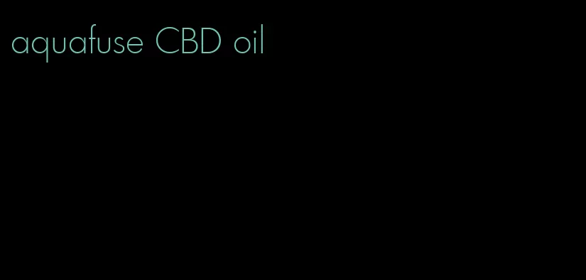 aquafuse CBD oil