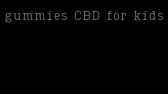 gummies CBD for kids