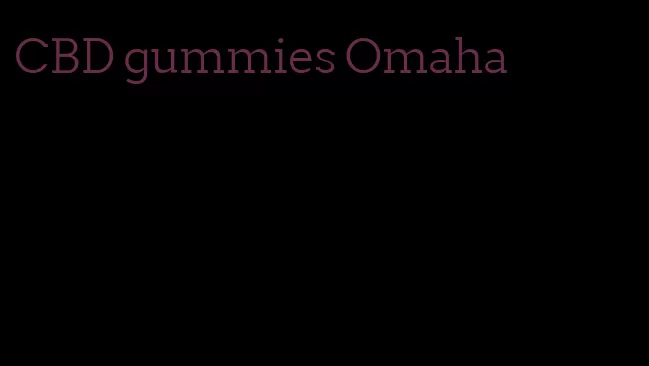 CBD gummies Omaha