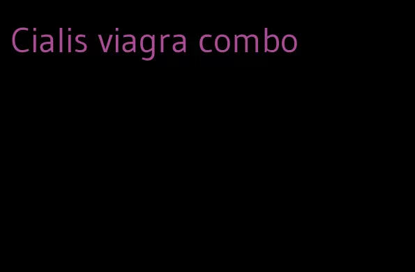 Cialis viagra combo