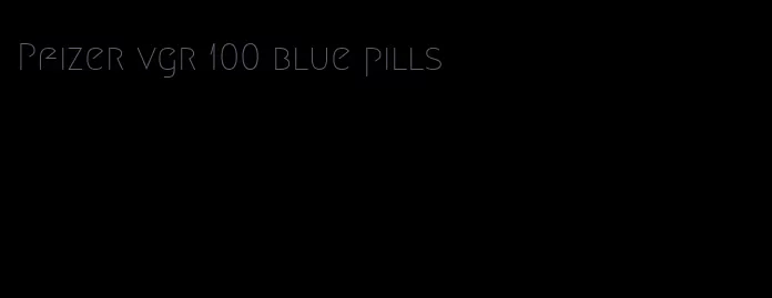 Pfizer vgr 100 blue pills