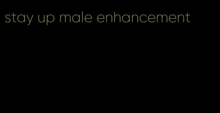 stay up male enhancement