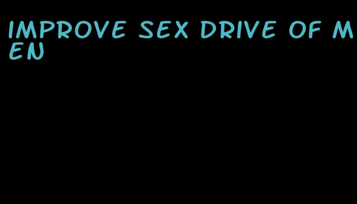 improve sex drive of men