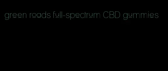 green roads full-spectrum CBD gummies