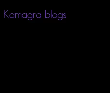 Kamagra blogs