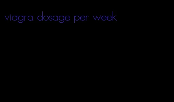 viagra dosage per week