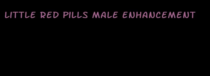 little red pills male enhancement