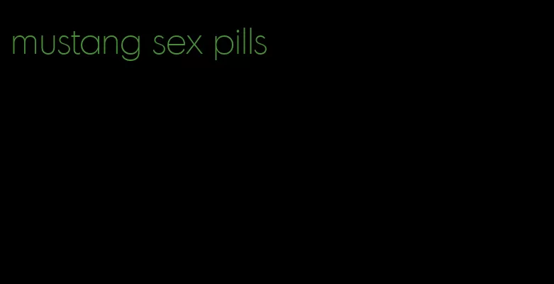 mustang sex pills