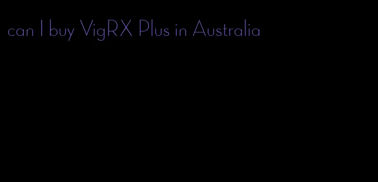 can I buy VigRX Plus in Australia