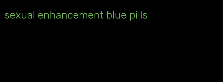 sexual enhancement blue pills