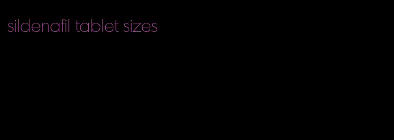 sildenafil tablet sizes