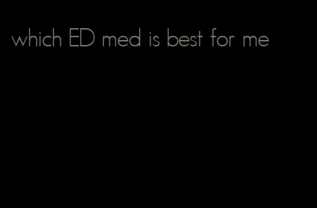 which ED med is best for me