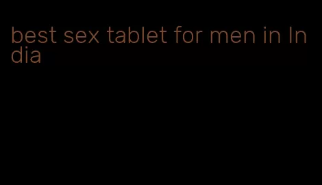 best sex tablet for men in India