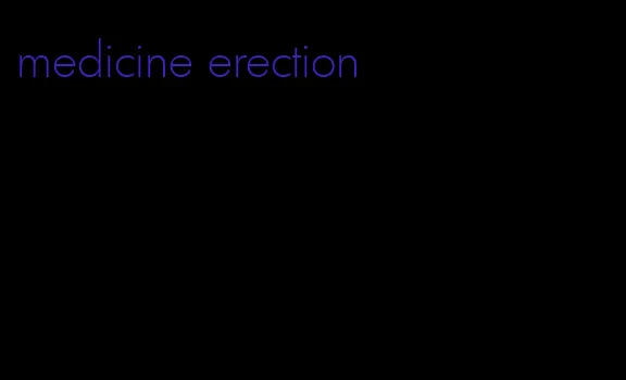 medicine erection