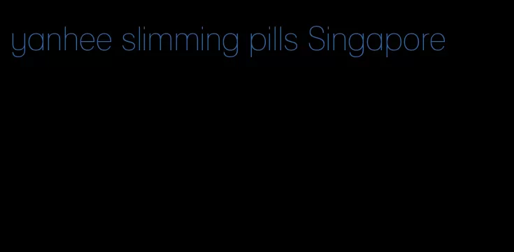 yanhee slimming pills Singapore