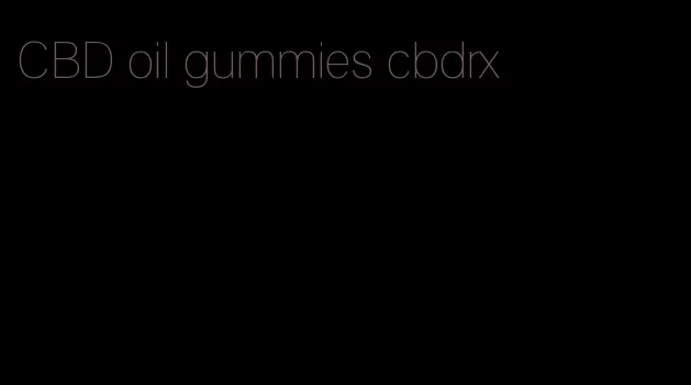 CBD oil gummies cbdrx