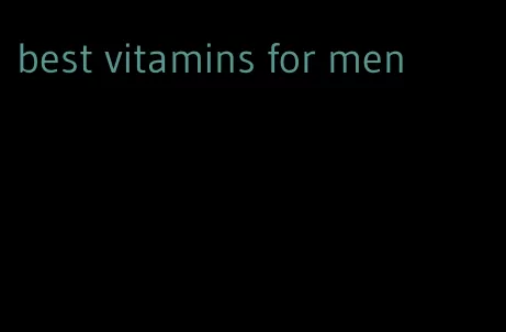 best vitamins for men