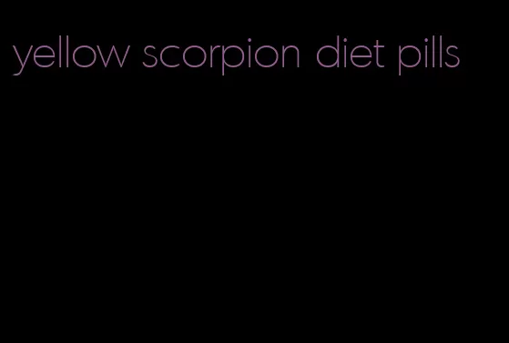 yellow scorpion diet pills