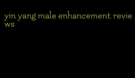 yin yang male enhancement reviews