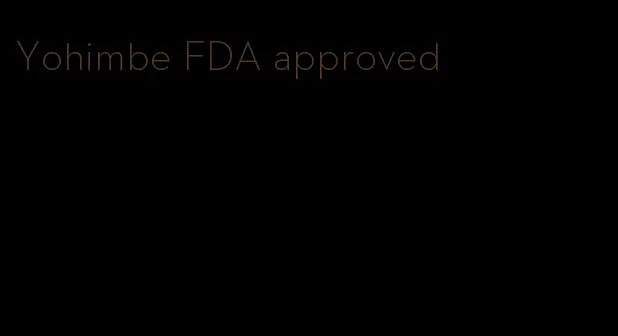 Yohimbe FDA approved